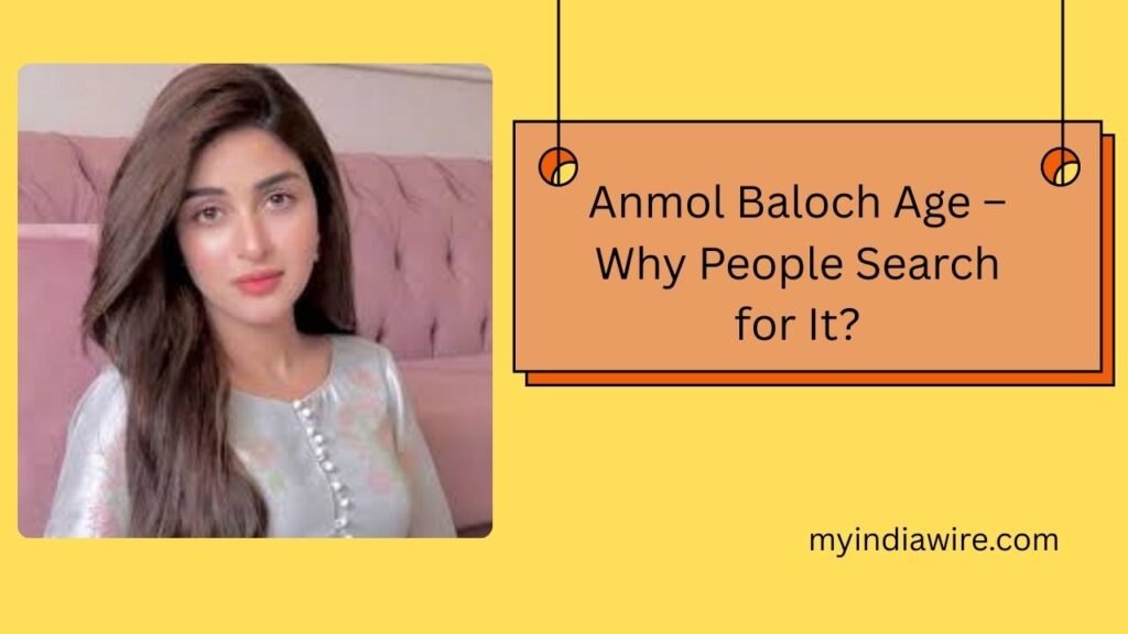 anmol baloch age