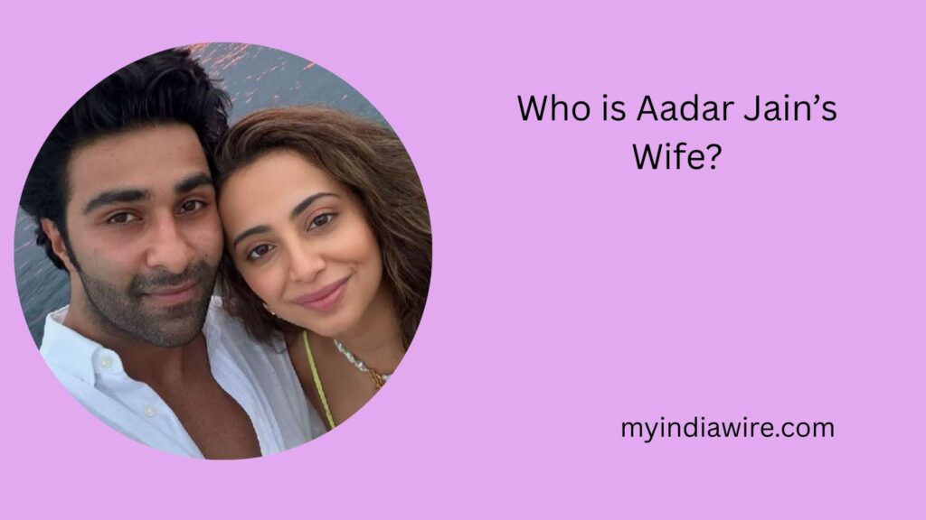 aadar jain wife