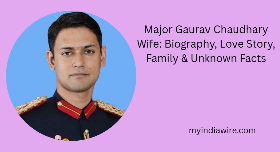 major gaurav chaudhary wife