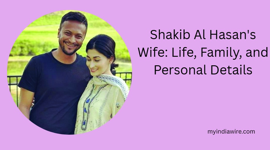 shakib al hasan wife