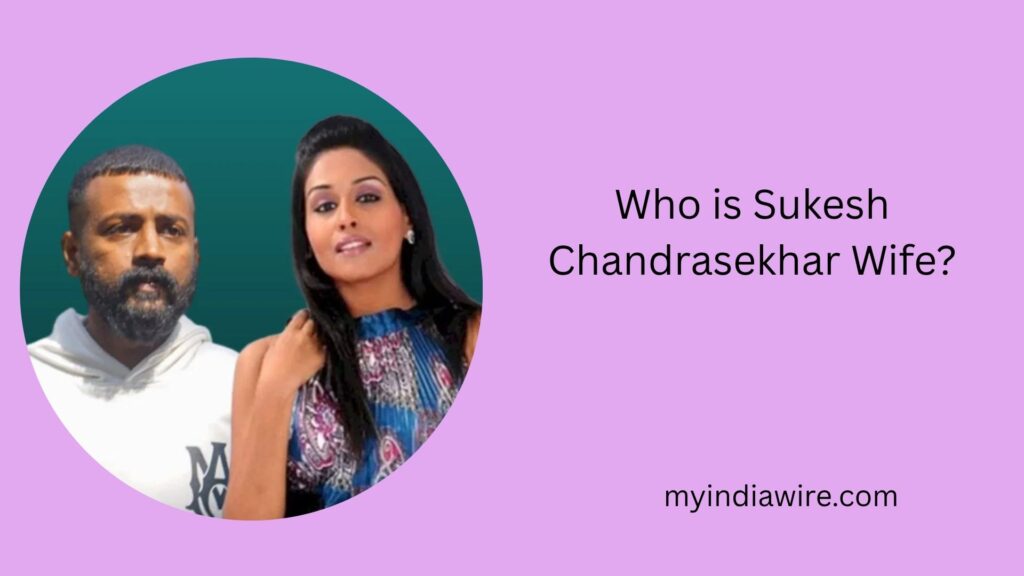 sukesh chandrasekhar wife