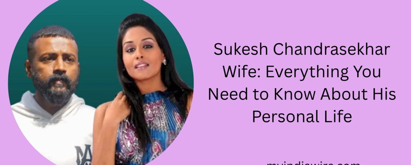 sukesh chandrasekhar wife