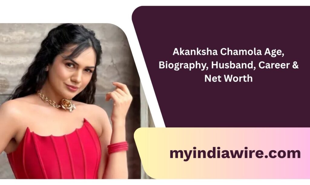 akanksha chamola age