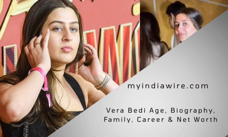 Vera Bedi Age, Biography, Family, Career & Net Worth: Everything You Need to Know