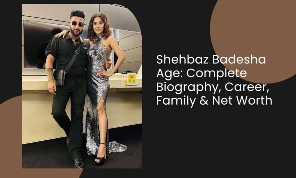 shehbaz badesha age